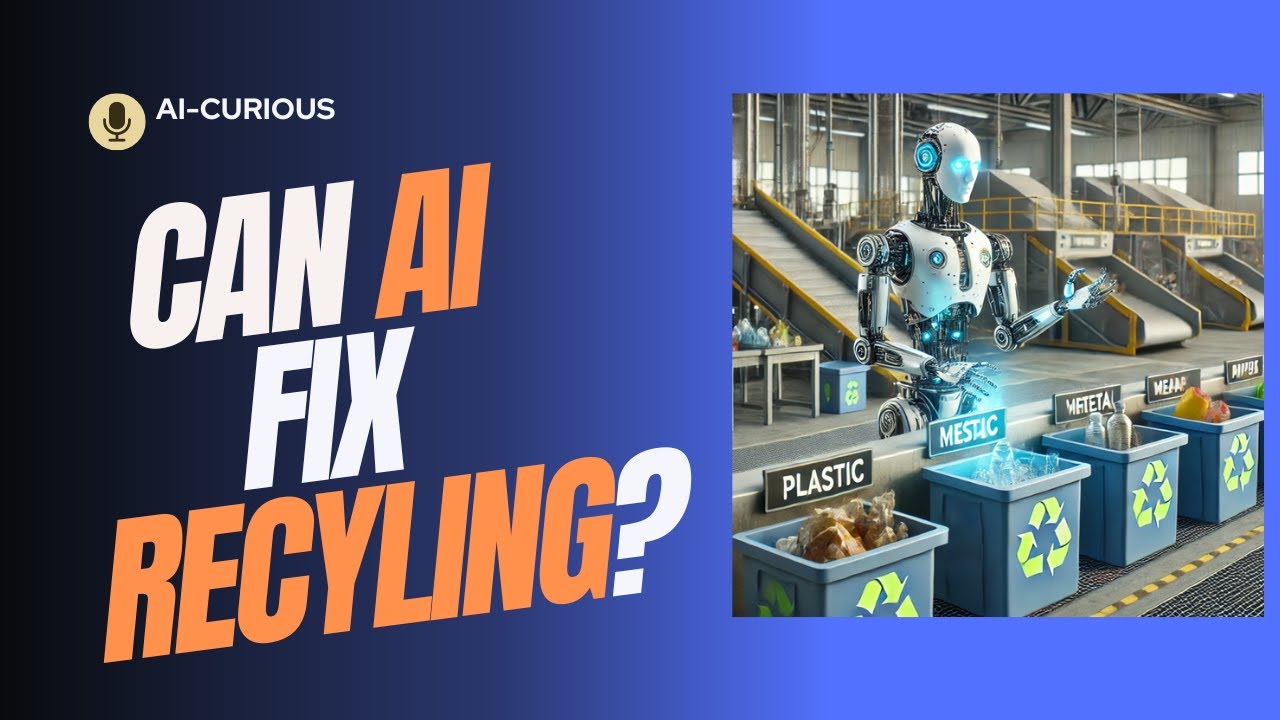 Can AI Fix Recycling? Tackling the Global Waste Crisis, with the Co-CEO of Greyparrot