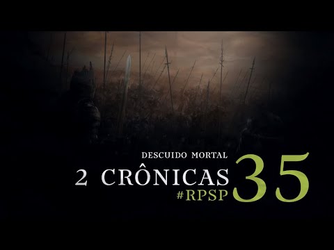 2 Crônicas 35 - Reavivados por sua Palavra | #RPSP