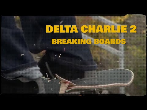 DELTA CHARLIE 2- BREAKING BAORDS