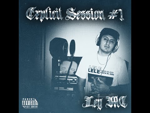 Ley MC - Explicit Session #1