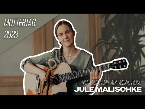 Julie Malía I Nehm Dich mit auf meine Reise (Muttertag 2023)