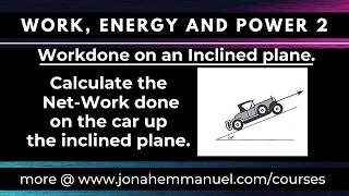 Work done on an Incline Plane 2: Net Work done by Applied and Frictional Force on an Incline Plane.