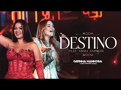 Destino  -  Gatinha Manhosa  - Feat. Adma Andrade  -  (  Oficial  )