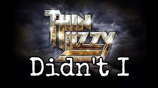 THIN LIZZY - Didn&#39;t I (Lyric Video)
