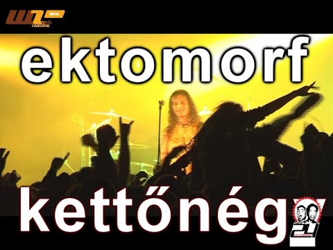 KETTŐNÉGY - Ektomorf (2007. január)