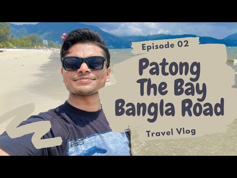 Patong Beach Bliss| The Bay | Daytime Bangla Road | Unbeatable Travel Package Deals!|FUAD NUR|