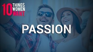 Things Women Want: Passion