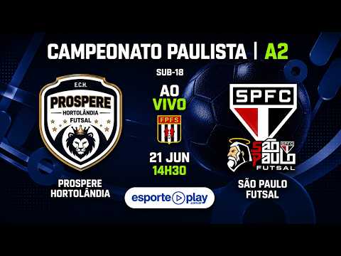 PROSPERE HORTOLÂNDIA X SÃO PAULO - CAMPEONATO PAULISTA A2 - SUB-18