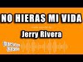 Jerry Rivera - No Hieras Mi Vida (Versión Karaoke)