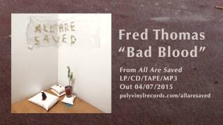 Fred Thomas - Bad Blood [OFFICIAL AUDIO VIDEO]