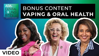 ▶️ Bonus Content: Vaping and Oral Health [VIDEO]