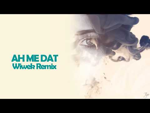 Stush - AH ME DAT (Wiwek Remix)