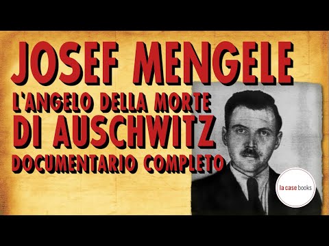 Josef Mengele, il medico della morte di Auschwitz - Biografia Completa