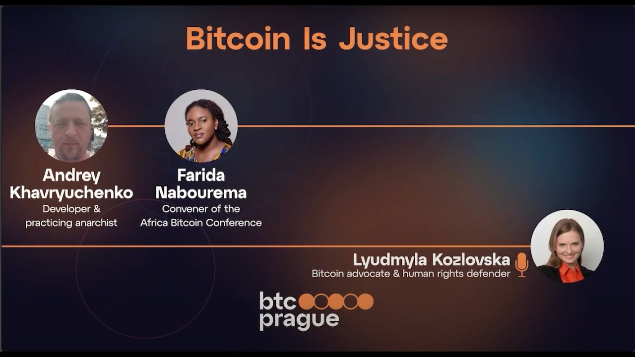 Bitcoin Is Justice w/ Andrey Khavryuchenko, Farida Nabourema & Lyudmyla Kozlovska