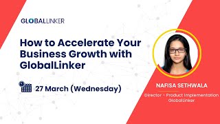 How to Accelerate Your Business Growth with GlobalLinker - 27 March 2024