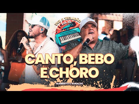 Canto Bebo E Choro - Humberto e Ronaldo