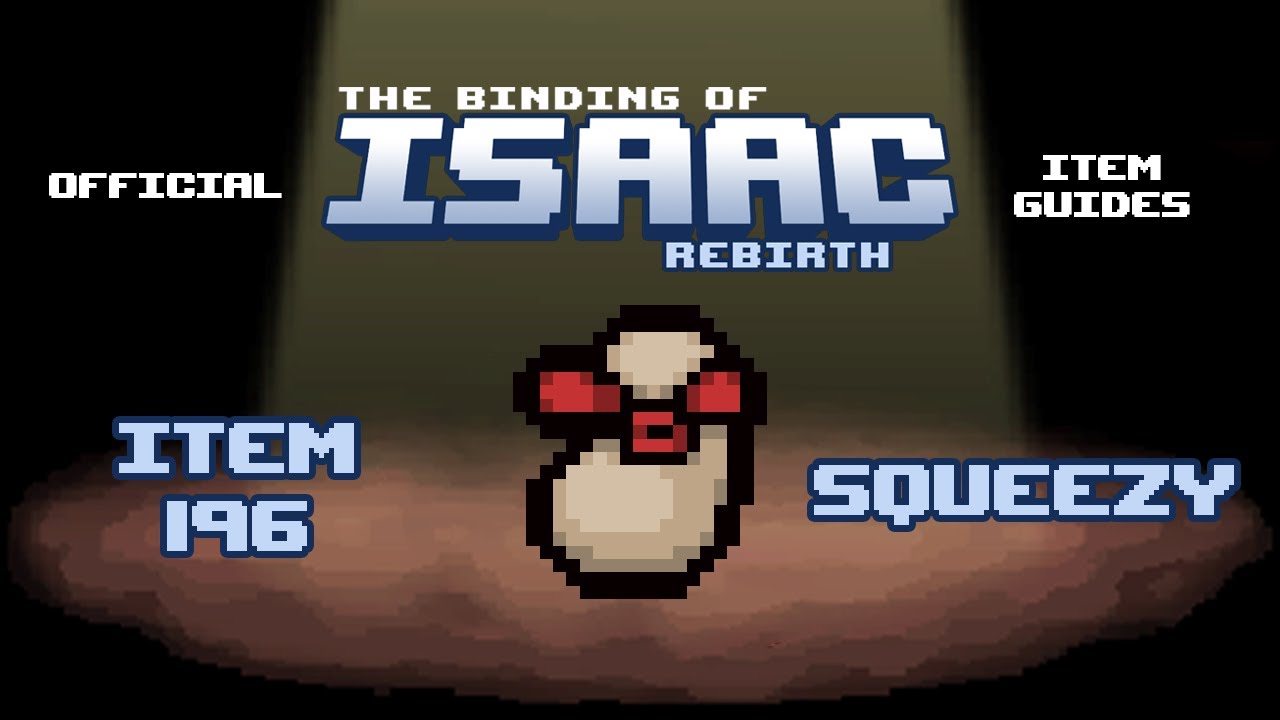 Official TBOI Item Guides No. 196: Squeezy