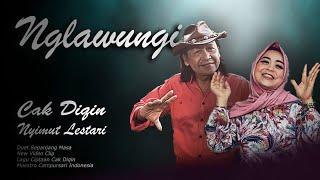 Download lagu NGLAWUNGI (  VIDEO ) - CAK DIQIN & NYIMUT LESTARI mp3
