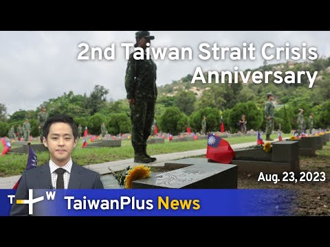 2nd Taiwan Strait Crisis Anniversary, TaiwanPlus News – 18:00, August 23, 2023