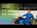 Yeh Raaten Yeh Mausam | Sanam ft. Simran Sehgal | Rahul Sharma | Dubai