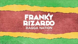 Franky Rizardo - Ragga Nation (feat. FERAL is KINKY)