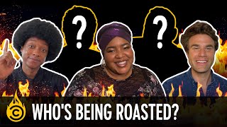 Josh Johnson, Dulcé Sloan, Carly Aquilino and More Guess Who’s Being Roasted