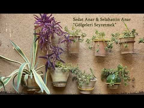 Sedat Anar ve Selahattin Anar - Gölgeleri Seyretmek