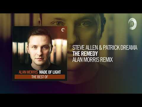 Steve Allen & Patrick Dreama - The Remedy (Alan Morris Remix) [Taken from the album "Made Of Light"]