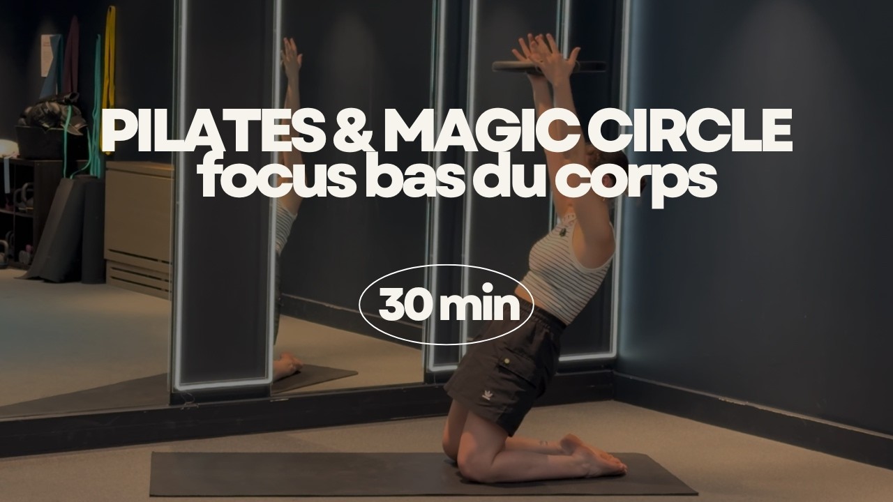 Pilates & Magic Circle - Focus Bas du Corps