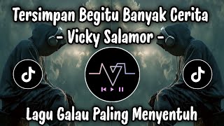 Download lagu TERSIMPAN BEGITU BANYAK CERITA - VICKY SALAMOR 🎧 CERITA INDAH | SOUND VIRAL TIKTOK TERBARU 2026‼️ mp3 Download lagu TERSIMPAN BEGITU BANYAK CERITA - VICKY SALAMOR 🎧 CERITA INDAH | SOUND VIRAL TIKTOK TERBARU 2026‼️ mp3