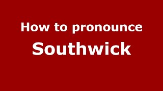 How to pronounce Southwick