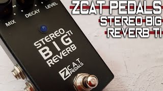 Video thumbnail for Zcat Pedals | Stereo BIG Reverb TI | VIDEO REVIEW [NO TALK / ONLY TONES] by Perry Frank