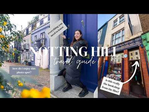 ULTIMATE NOTTING HILL, LONDON GUIDE// portobello road market, filming locations & where to eat