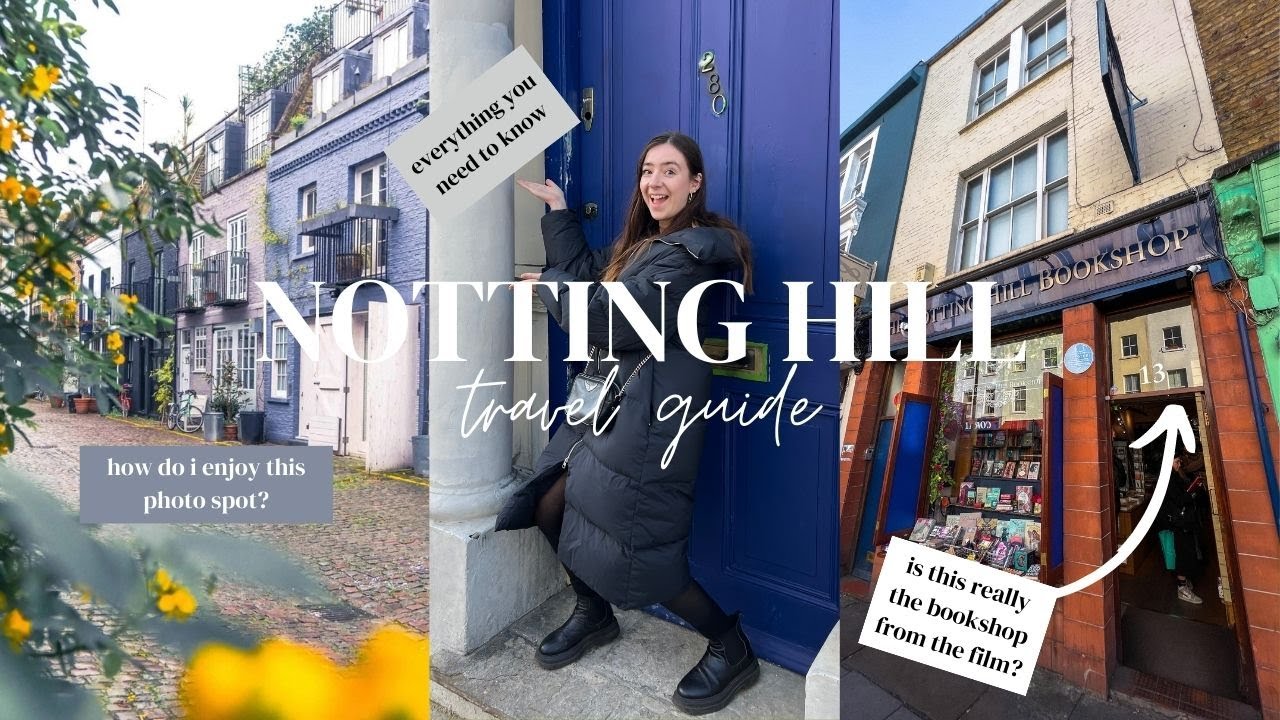 ULTIMATE NOTTING HILL, LONDON GUIDE// portobello road market, filming locations & where to eat