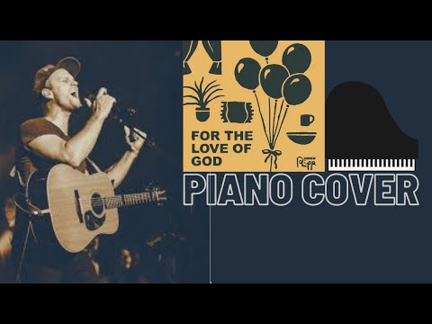 For The Love Of God - Andrew Ripp PIANO COVER