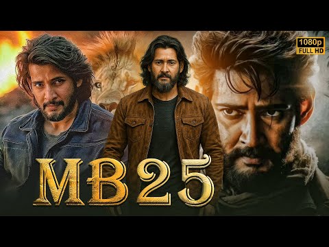 MB 25 (2025) I John Abraham and Mahesh Babu I New Released Superhit Hindi Dubbed Full HD Movie I
