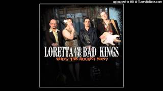Loretta & The Bad Kings - Every Night About This Time