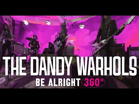 The Dandy Warhols “Be Alright” 360° Official Music Video - Shot @ The Dandys' studio The Odditorium