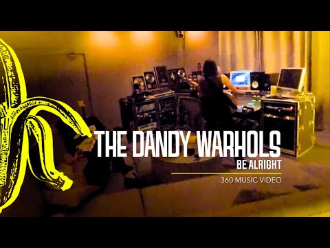 The Dandy Warhols “Be Alright” 360° Official Music Video - Shot @ The Dandys' studio The Odditorium