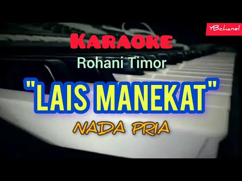 Karaoke LAIS MANEKAT || Nada Pria || Rohani Timor Dawan