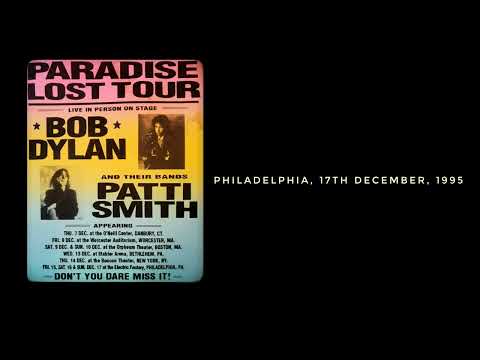 Bob Dylan / Patti Smith — Electric Factory, Philadelphia. 17th December, 1995. Full show