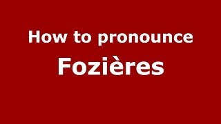How to pronounce Fozières