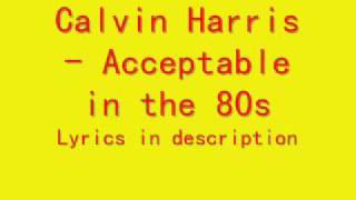 Calvin Harris - Acceptable in the 80s Lyrics