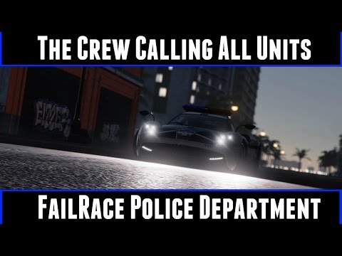 The Crew Calling All Units FailRace Police Department