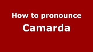 How to pronounce Camarda