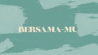 Download lagu Bersama-Mu - JPCC Worship mp3