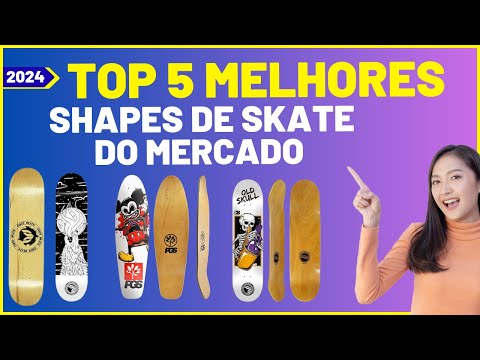 Top 5 Melhores Shapes de Skate 2024