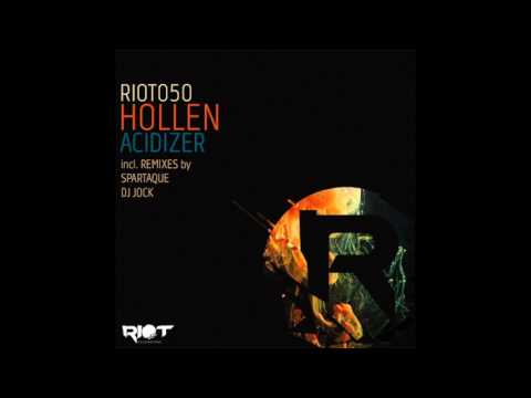 RIOT050 - Hollen - Acidizer (Spartaque Remix) [Riot Recordings]