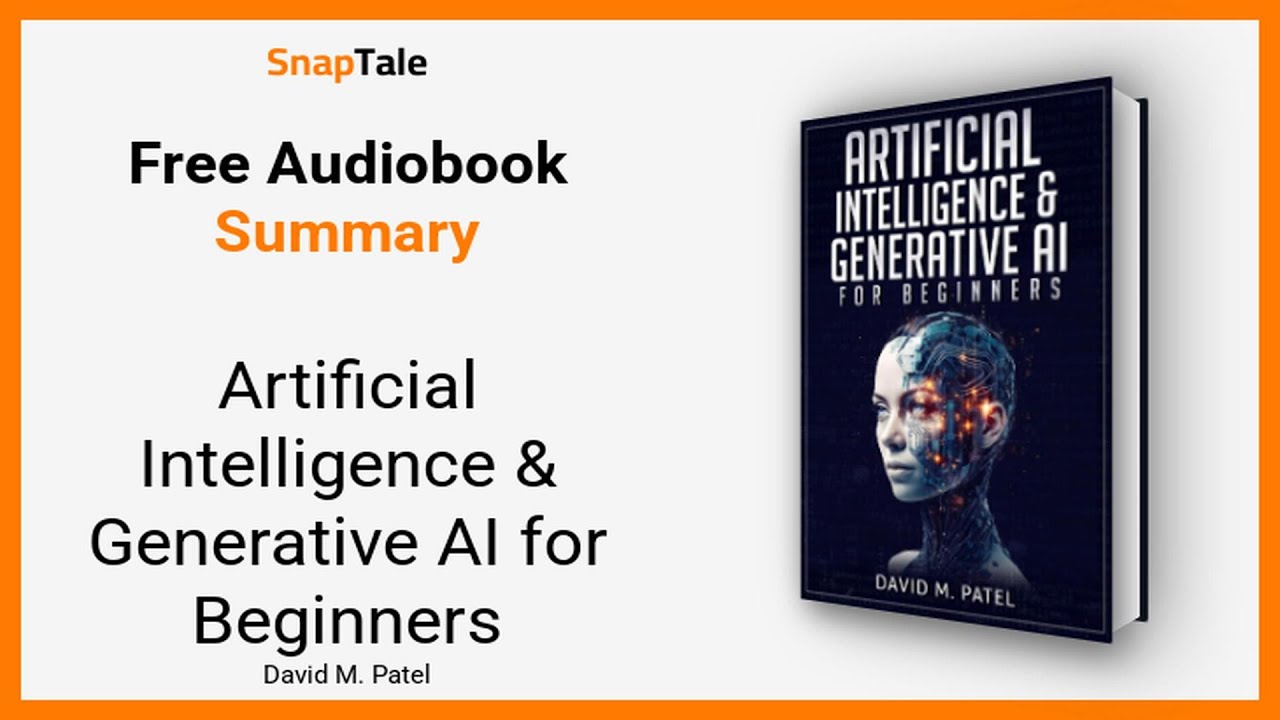 Artificial Intelligence & Generative AI for Beginners by David M. Patel: 16 Minute Summary