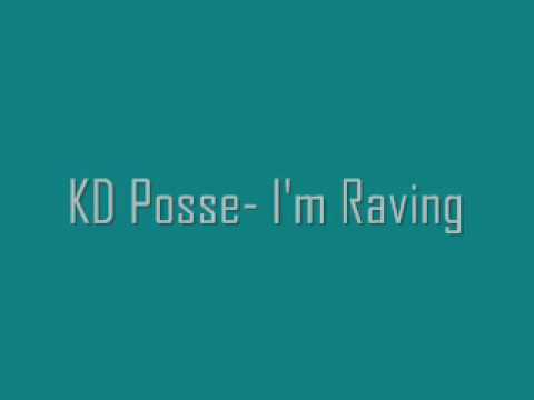 KD Posse - I'm Raving
